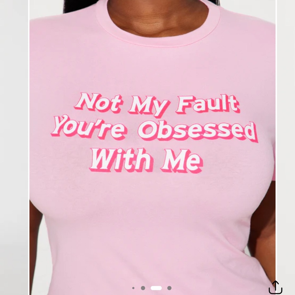 NWT Not My Fault You're Obsessed With Me Pink Graphic Tee